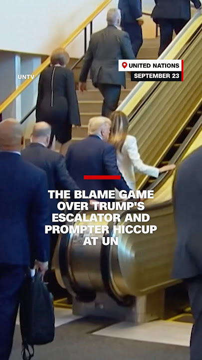 The blame game over Trump's escalator and prompter hiccup at UN