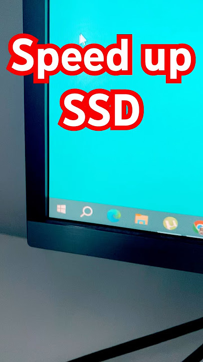 Speed up Slow SSD