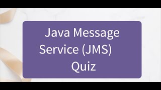 Quiz on Java Message Service (JMS) Net Worth