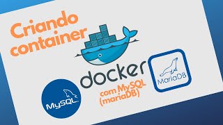 Criando Container do Docker com MySQL (ou MariaDB)