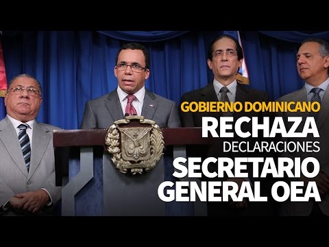 Gobierno dominicano rechaza categóricamente declaraciones Secretario General de la OEA.