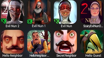 Evil Nun 2,Scary Evil Nun  Once Again,Hello Neighbor,Hello Neighbor:Hide and Seek,Secret Neighbor