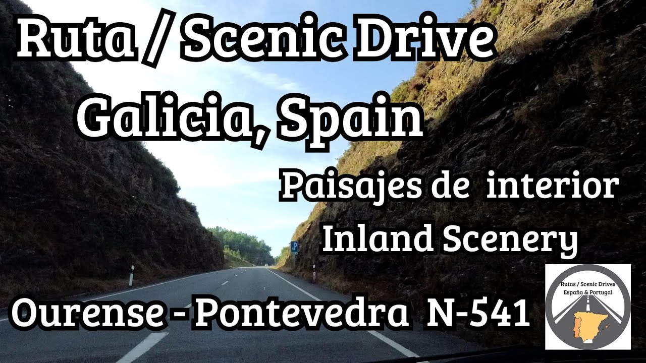 Ruta / Scenic Drive Ourense ➜ Pontevedra por N-541 Montaña y Paisajes del Interior / Inland Scenery