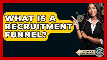 What Is A Recruitment Funnel? - AssetsandOpportunity.org