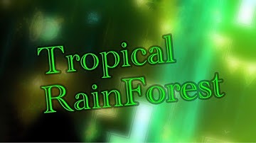 (First Preview)"Tropical RainForest" by Xxdorian(me) & more | Geometry Dash