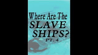 Where are the Slave Ship? Some close by