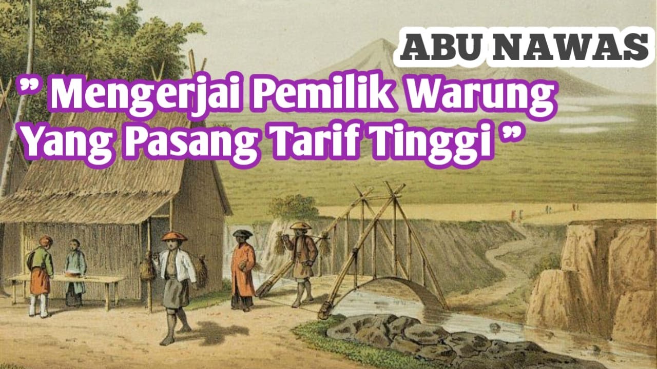 CERDAS !! ABU NAWAS KERJAI PEMILIK WARUNG YANG  PATOK HARGA TINGGI