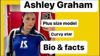 Ashley Graham - Plus size gorgeous model. Biography.