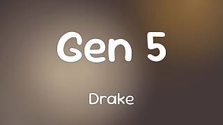 Drake - Gen 5  [Lyrics]