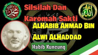 Silsilah dan karomah Al Habib Ahmad Bin Alwi AlHaddad Habib Kuncung