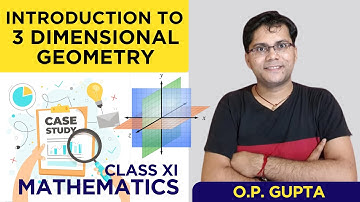 CASE STUDY QUESTIONS for Class 11 Maths | Introduction to 3 Dimensional Geometry | By O.P. GUPTA