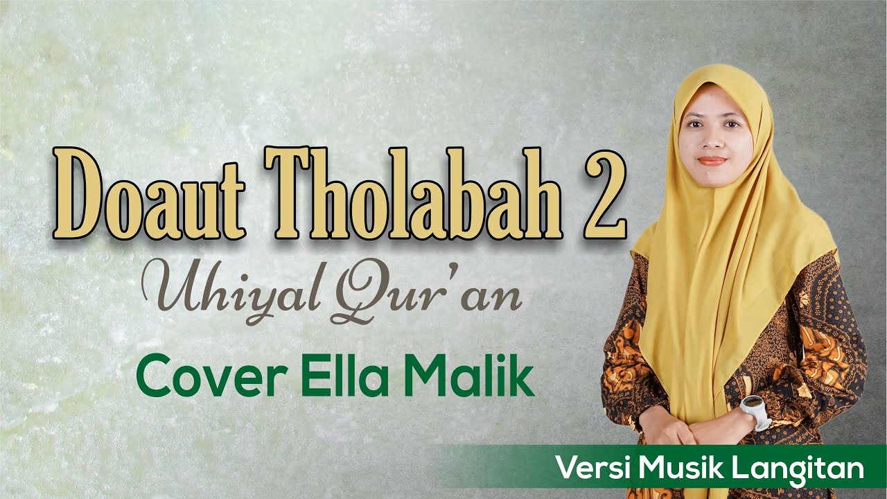 DOAUT THOLABAH 2 | UKHIYAL QUR'AN (Versi Langitan) Cover Ella Malik