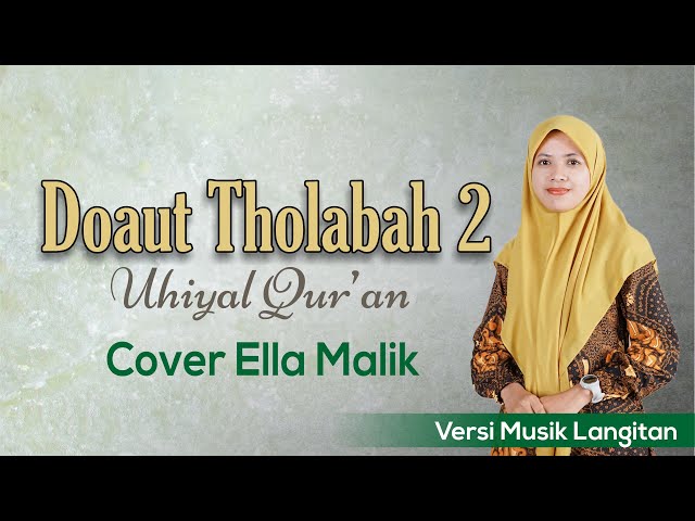 DOAUT THOLABAH 2 | UKHIYAL QUR'AN (Versi Langitan) Cover Ella Malik class=