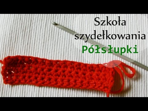 Wideo: Jak Na Szydełku Wykonać Półsłupek