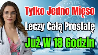 Urolog Ujawnia: Jedz To Mięso, Aby Naturalnie Zmniejszyć Powiększoną Prostatę. Rada Dla Mężczyzn.