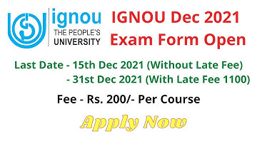 IGNOU Online Exam Form December 2021 / Apply Now / Last Date 15 Dec 2021.