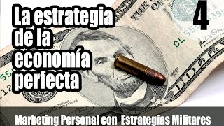 4. La estrategia de la economía perfecta – Marketing Personal con Estrategias Militares