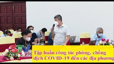 STV - Sóc Trăng: Hội nghị trực tuyến tập huấn công tác chống dịch đến các phường, xã
