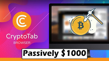 Earn up to $1000 mining cryptocurrency | CryptoTab Browser Review