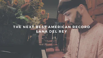 the next best american record: lana del rey (piano rendition by david ross lawn)