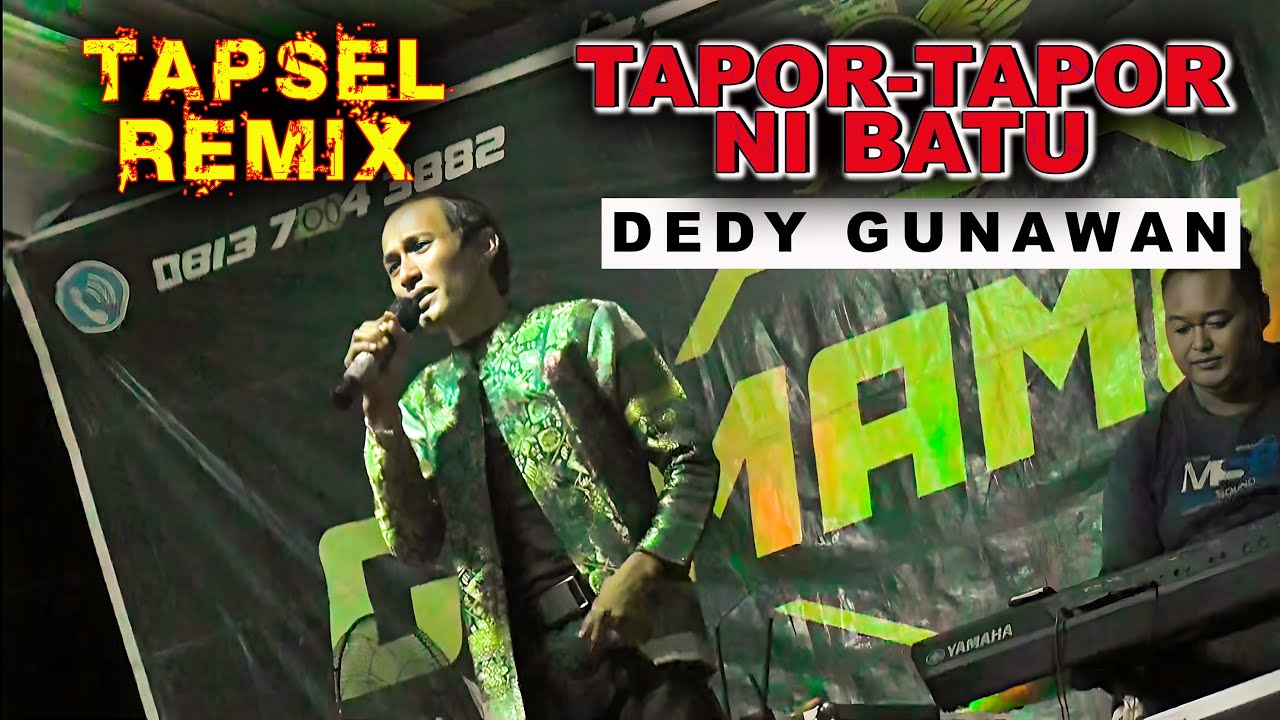 TAPSEL REMIX TAPOR-TAPOR NIBATU - DEDY GUNAWAN Cipt.MAS PUTRA PASARIBU