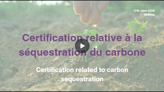 Webinar: Certification Relative à La Séquestration du Carbone