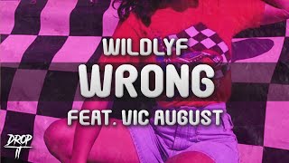 WILDLYF - Wrong (feat. Vic August)