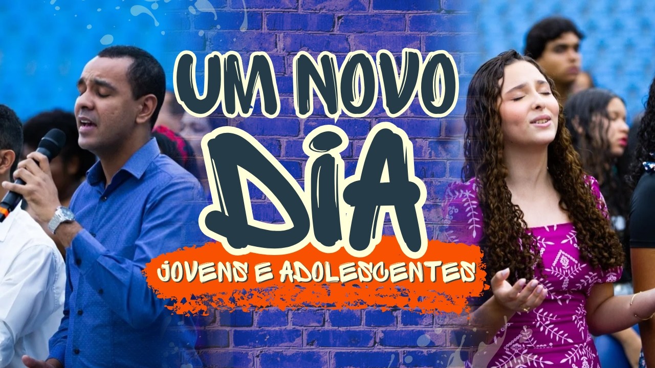 UM NOVO DIA -  UNIFICADO JOVENS E ADOLESCENTES -  IEADERP GRANDE TEMPLO