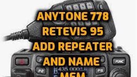 Anytone 778/Retevis 95 - Adding Repeater and tagging