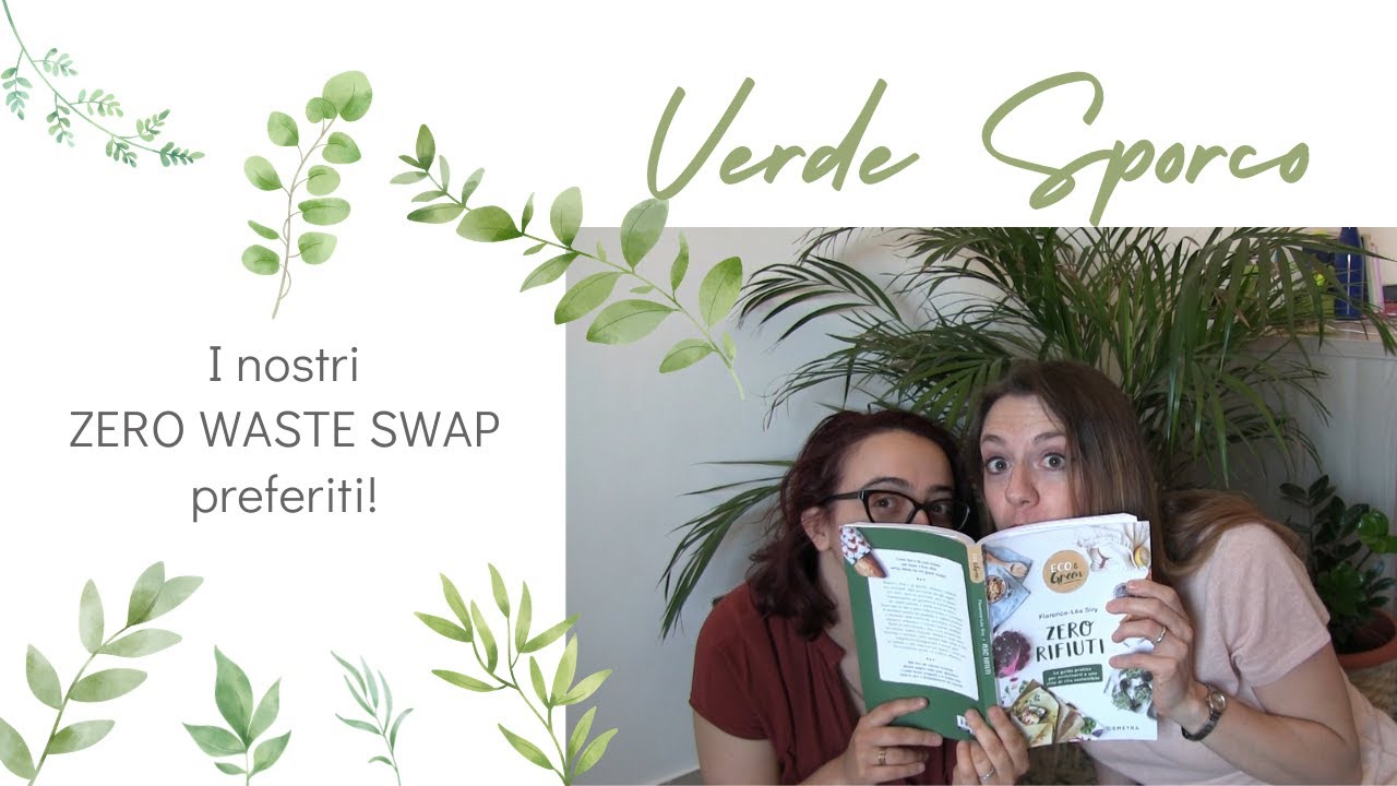I nostri ZERO WASTE SWAPS preferiti - Verde Sporco