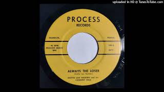 Dottie Lou Hadden & Her Country Pals - Always The Loser / My Little Darling [Process, PA hillbilly]