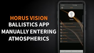 Horus Ballistics App: How To Manually Enter Atmospheric Data screenshot 1