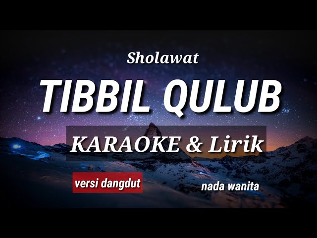 Sholawat TIBBIL QULUB -Karaoke & Lirik (nada wanita) class=