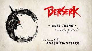 Berserk - Guts Theme - Reinterpreted
