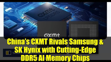 China’s CXMT Rivals Samsung & SK Hynix with Cutting-Edge DDR5 AI Memory Chips