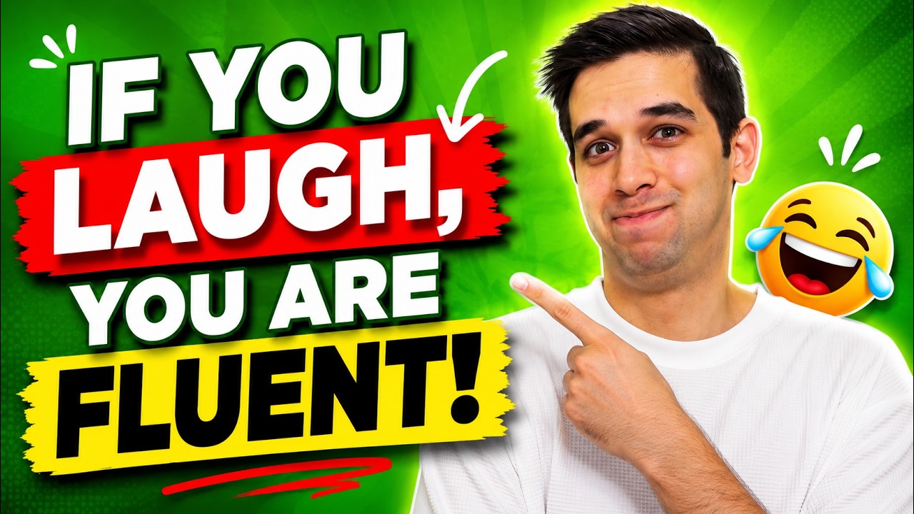If You Laugh, Your English is Fluent!
