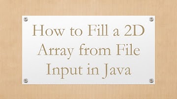 How to Fill a 2D Array from File Input in Java