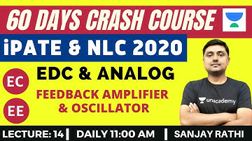 L14: Feedback Amplifier and Oscillator | 60 Days Crash Course for NLC and iPATE 2020 Exam (EC/EE)