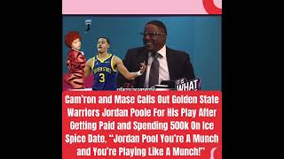Cam ron Destroys Golden State Warriors Jordan Poole Ice Spice 500k Date He s a Munch