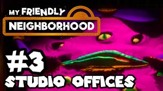 My Friendly Neighborhood - Part 3 - Studio Offices