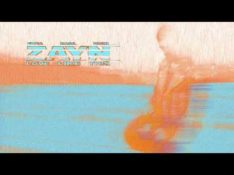 ZAYN - Love Like This (Mura Masa Remix)