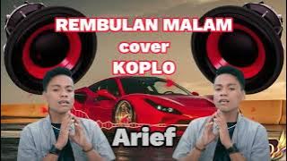 Arief - REMBULAN MALAM - Versi Koplo #arief #coverkoplo #koplo