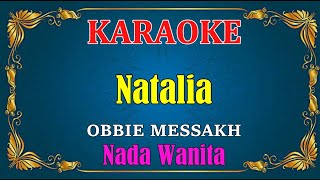 NATALIA - Obbie Messakh | KARAOKE HD - Nada Wanita