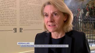 Versailles : Louis-Philippe, celui qui renouvela le château