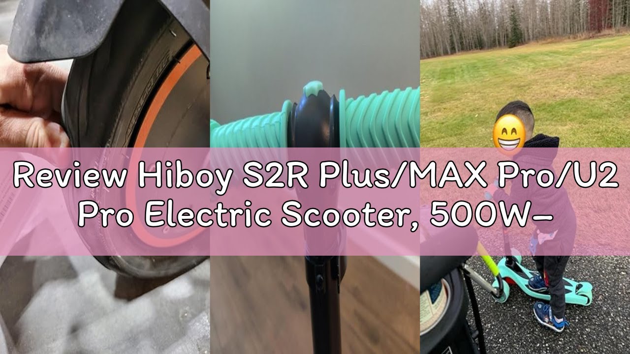 Review Hiboy S2R Plus/MAX Pro/U2 Pro Electric Scooter, 500W–810W Peak Motor, 19–22 MPH, 22–46.6 Mile