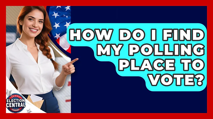 How Do I Find My Polling Place To Vote? - Election Central Channel
