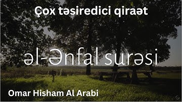 Ənfəl surəsi - Omar Hisham Al Arabi / Surah Al Anfal سورة الأنفال
