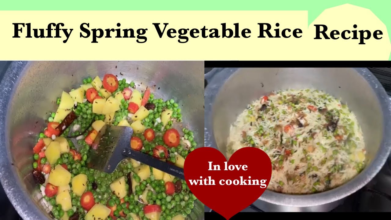 Fluffy Spring Vegetable Rice, Mix Vegetable pulao,Easy and delicious ...