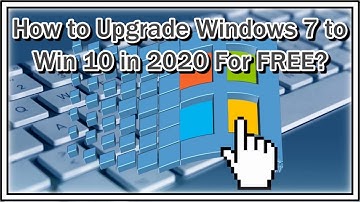 How to Upgrade Windows 7 to Win 10 in 2020 For FREE?