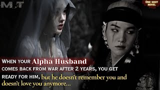 When your Alpha husband comes back from war after 2 years, you get ready for him but he doesn't... Wealth